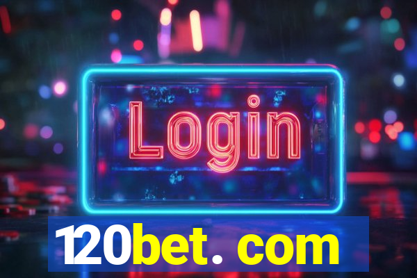 120bet. com